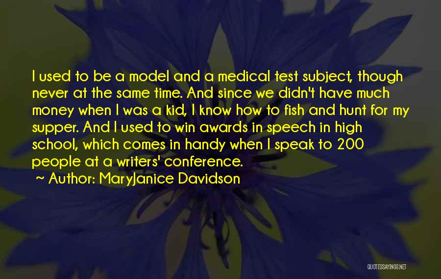 MaryJanice Davidson Quotes: I Used To Be A Model And A Medical Test Subject, Though Never At The Same Time. And Since We