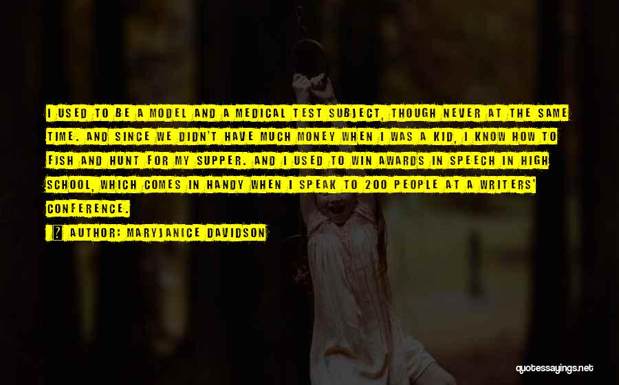 MaryJanice Davidson Quotes: I Used To Be A Model And A Medical Test Subject, Though Never At The Same Time. And Since We