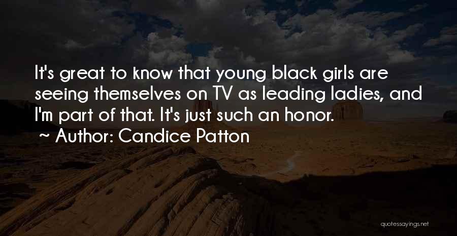 Candice Patton Quotes: It's Great To Know That Young Black Girls Are Seeing Themselves On Tv As Leading Ladies, And I'm Part Of