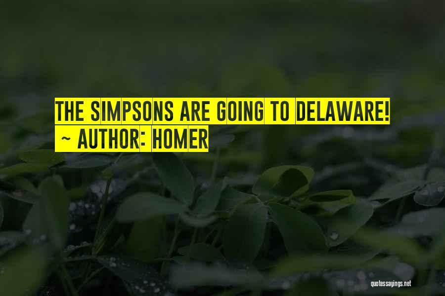 Homer Quotes: The Simpsons Are Going To Delaware!