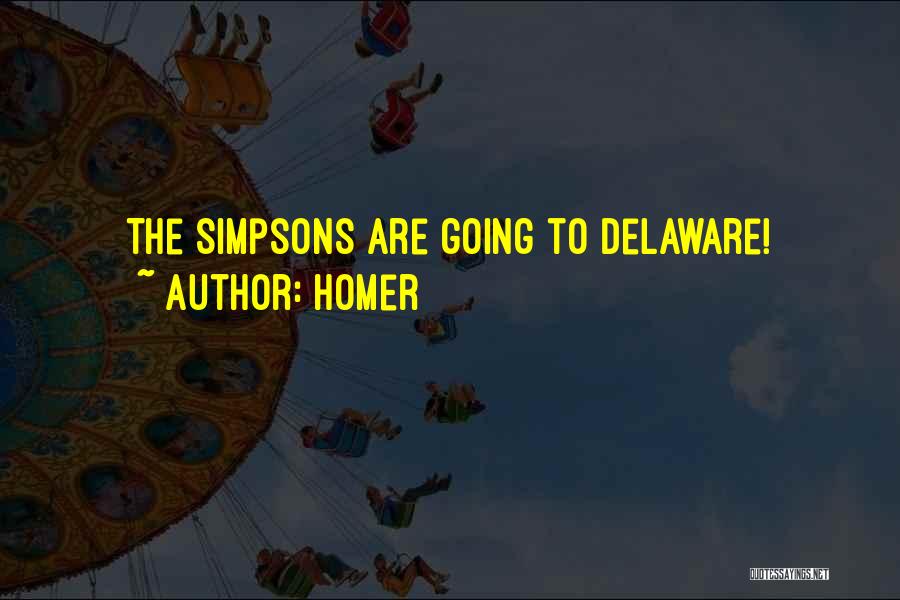 Homer Quotes: The Simpsons Are Going To Delaware!
