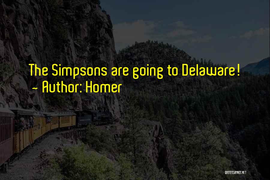 Homer Quotes: The Simpsons Are Going To Delaware!
