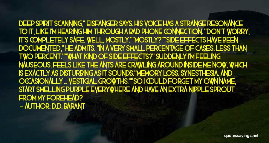 D.D. Barant Quotes: Deep Spirit Scanning, Eisfanger Says. His Voice Has A Strange Resonance To It, Like I'm Hearing Him Through A Bad