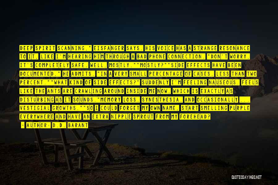 D.D. Barant Quotes: Deep Spirit Scanning, Eisfanger Says. His Voice Has A Strange Resonance To It, Like I'm Hearing Him Through A Bad