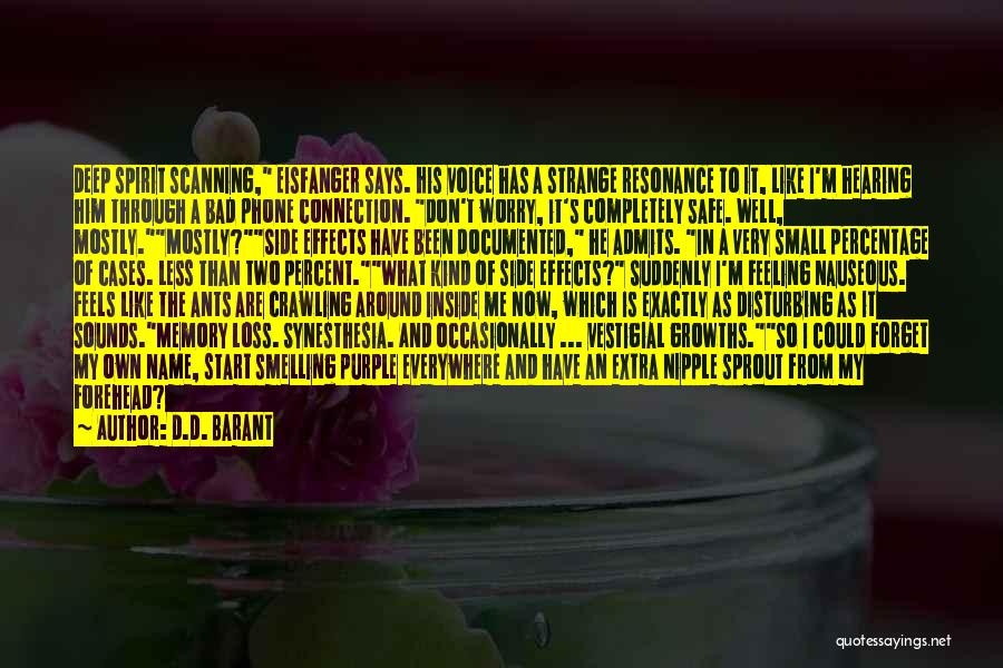D.D. Barant Quotes: Deep Spirit Scanning, Eisfanger Says. His Voice Has A Strange Resonance To It, Like I'm Hearing Him Through A Bad