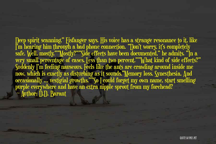 D.D. Barant Quotes: Deep Spirit Scanning, Eisfanger Says. His Voice Has A Strange Resonance To It, Like I'm Hearing Him Through A Bad