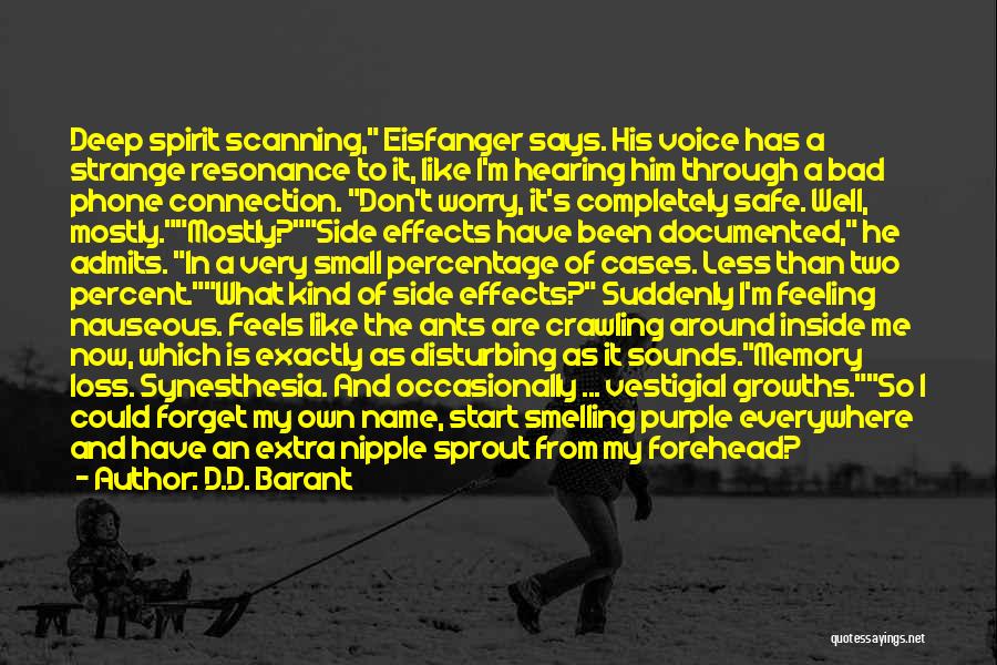 D.D. Barant Quotes: Deep Spirit Scanning, Eisfanger Says. His Voice Has A Strange Resonance To It, Like I'm Hearing Him Through A Bad