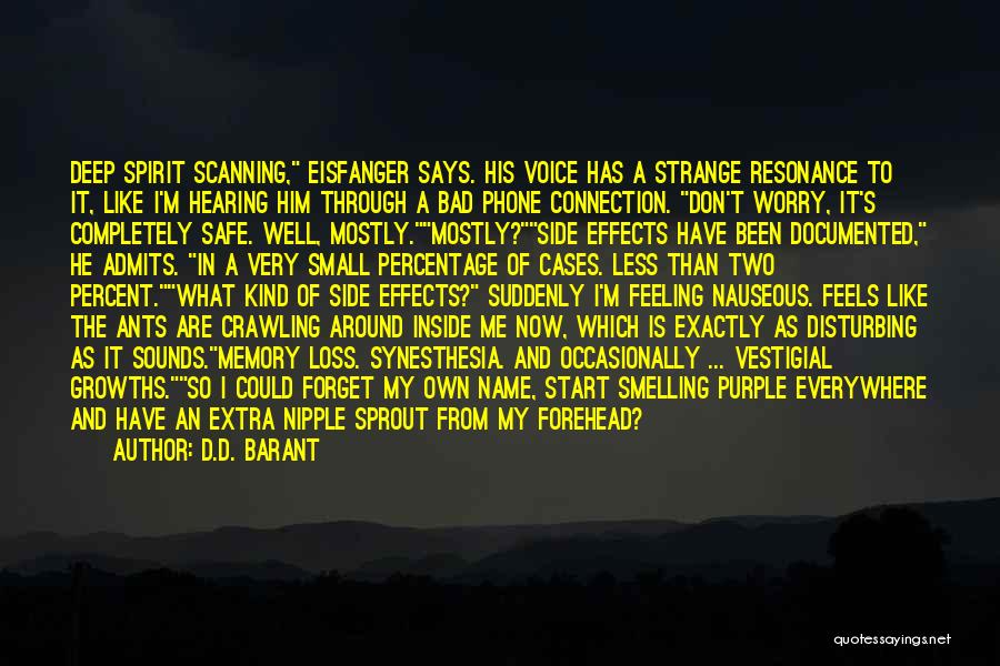 D.D. Barant Quotes: Deep Spirit Scanning, Eisfanger Says. His Voice Has A Strange Resonance To It, Like I'm Hearing Him Through A Bad