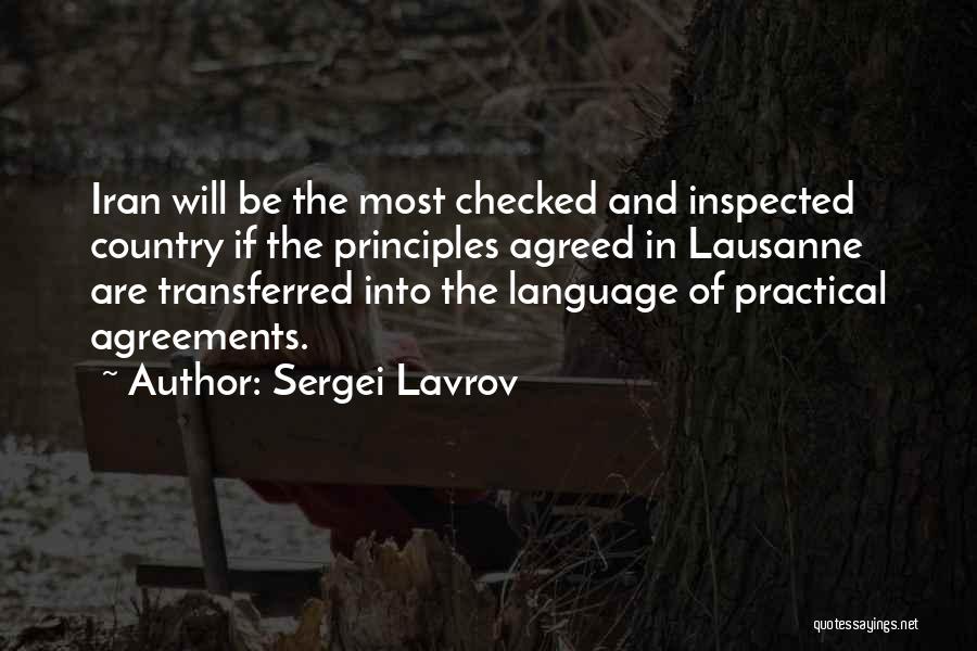 Sergei Lavrov Quotes: Iran Will Be The Most Checked And Inspected Country If The Principles Agreed In Lausanne Are Transferred Into The Language