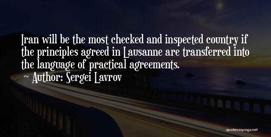 Sergei Lavrov Quotes: Iran Will Be The Most Checked And Inspected Country If The Principles Agreed In Lausanne Are Transferred Into The Language