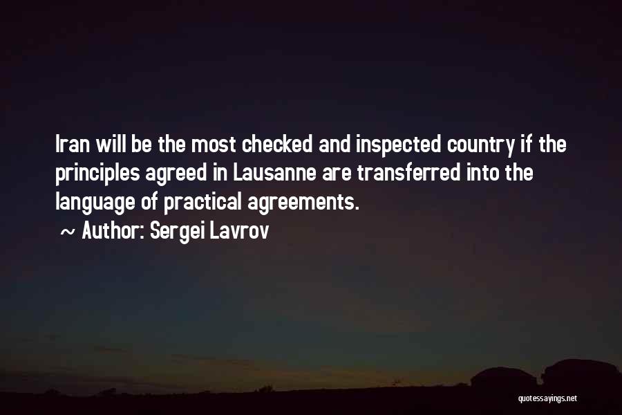 Sergei Lavrov Quotes: Iran Will Be The Most Checked And Inspected Country If The Principles Agreed In Lausanne Are Transferred Into The Language