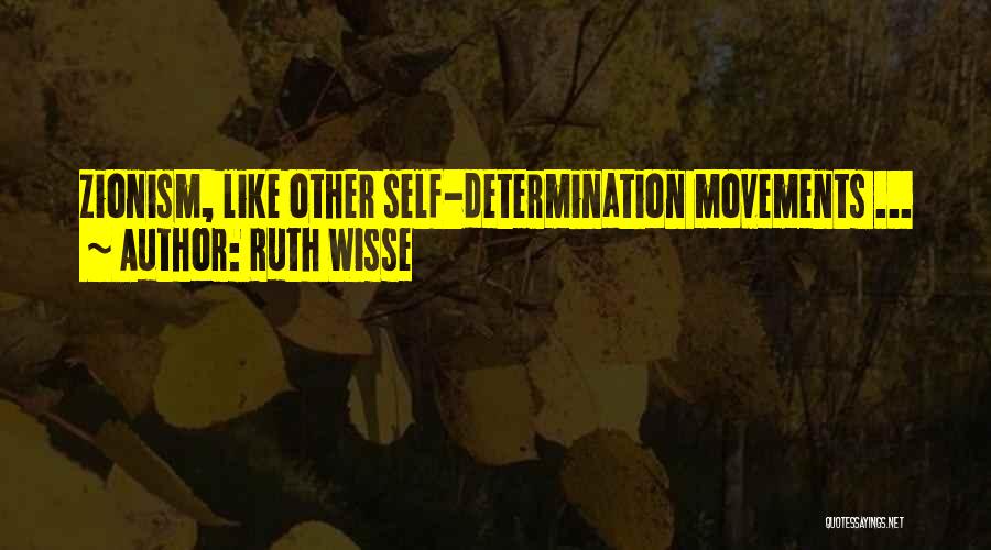 Ruth Wisse Quotes: Zionism, Like Other Self-determination Movements ...