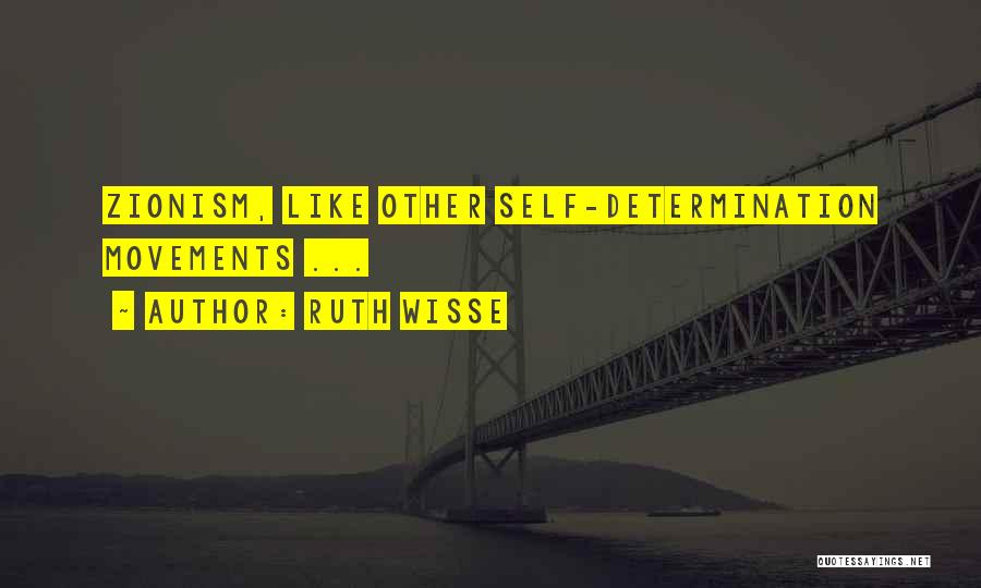 Ruth Wisse Quotes: Zionism, Like Other Self-determination Movements ...