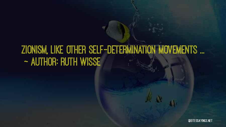 Ruth Wisse Quotes: Zionism, Like Other Self-determination Movements ...
