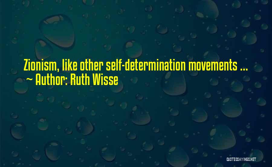 Ruth Wisse Quotes: Zionism, Like Other Self-determination Movements ...