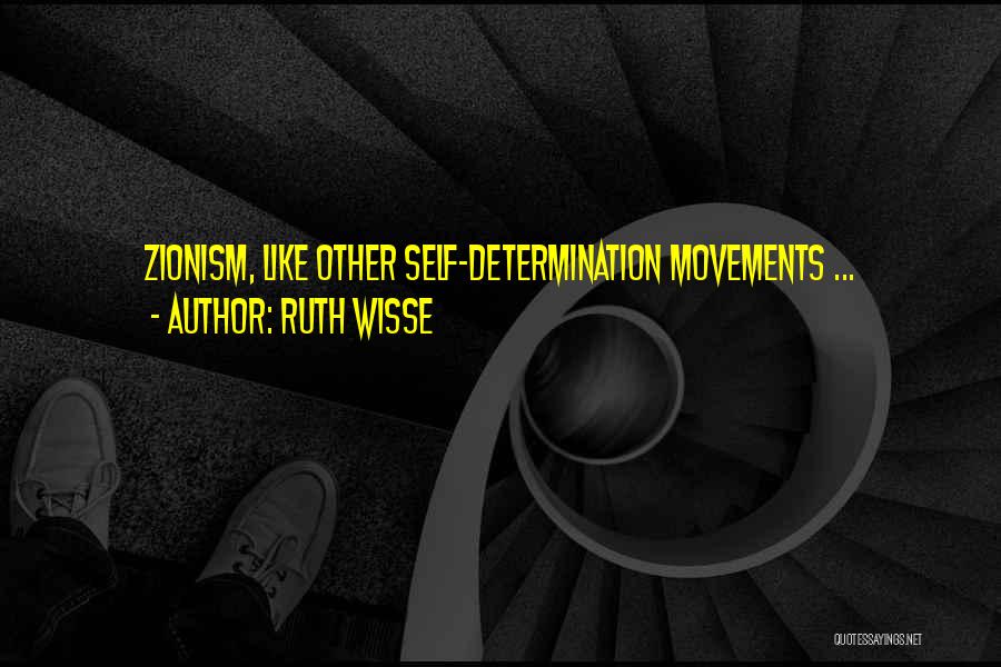 Ruth Wisse Quotes: Zionism, Like Other Self-determination Movements ...