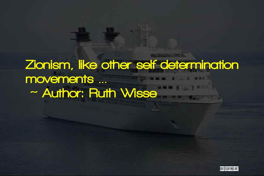 Ruth Wisse Quotes: Zionism, Like Other Self-determination Movements ...