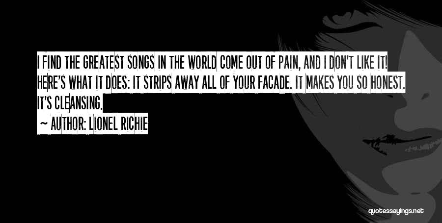 Lionel Richie Quotes: I Find The Greatest Songs In The World Come Out Of Pain, And I Don't Like It! Here's What It