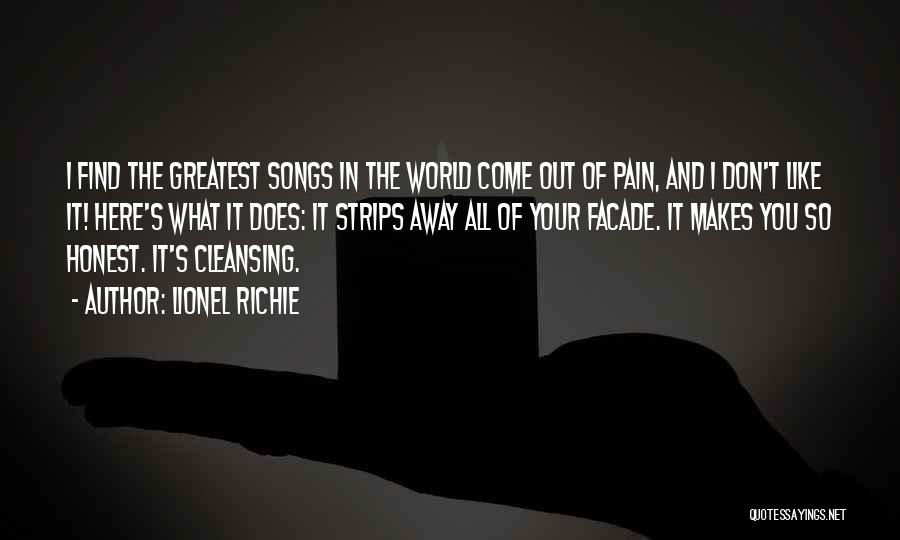 Lionel Richie Quotes: I Find The Greatest Songs In The World Come Out Of Pain, And I Don't Like It! Here's What It