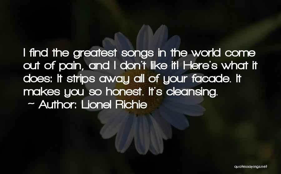 Lionel Richie Quotes: I Find The Greatest Songs In The World Come Out Of Pain, And I Don't Like It! Here's What It