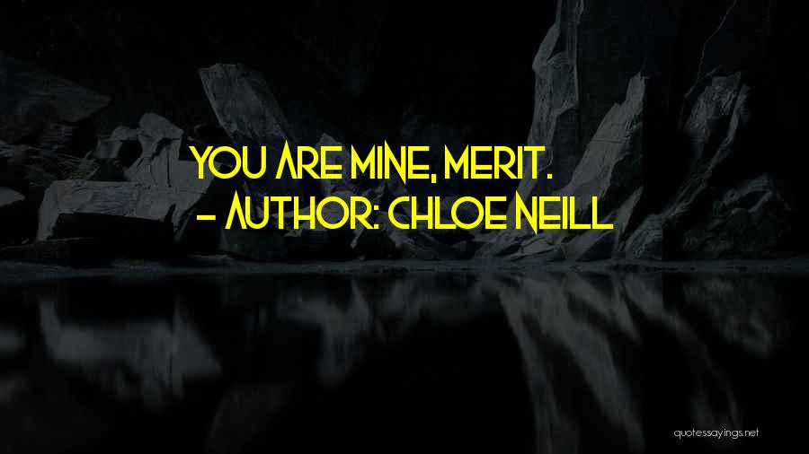 Chloe Neill Quotes: You Are Mine, Merit.