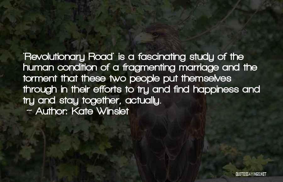 Kate Winslet Quotes: 'revolutionary Road' Is A Fascinating Study Of The Human Condition Of A Fragmenting Marriage And The Torment That These Two