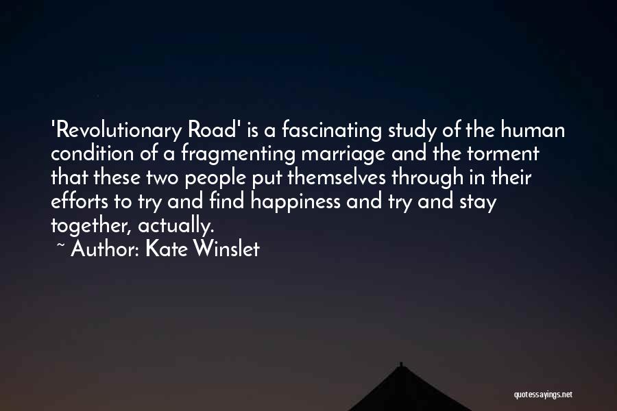 Kate Winslet Quotes: 'revolutionary Road' Is A Fascinating Study Of The Human Condition Of A Fragmenting Marriage And The Torment That These Two