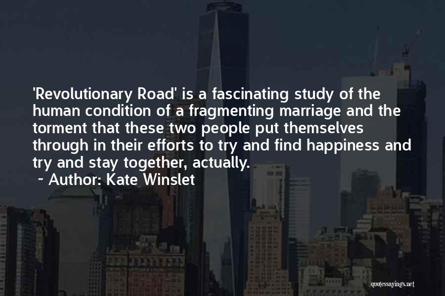 Kate Winslet Quotes: 'revolutionary Road' Is A Fascinating Study Of The Human Condition Of A Fragmenting Marriage And The Torment That These Two