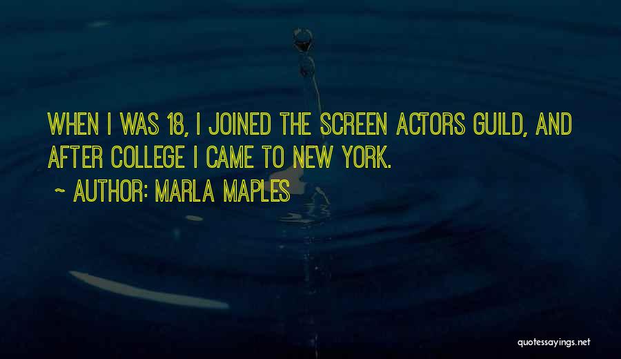 Marla Maples Quotes: When I Was 18, I Joined The Screen Actors Guild, And After College I Came To New York.