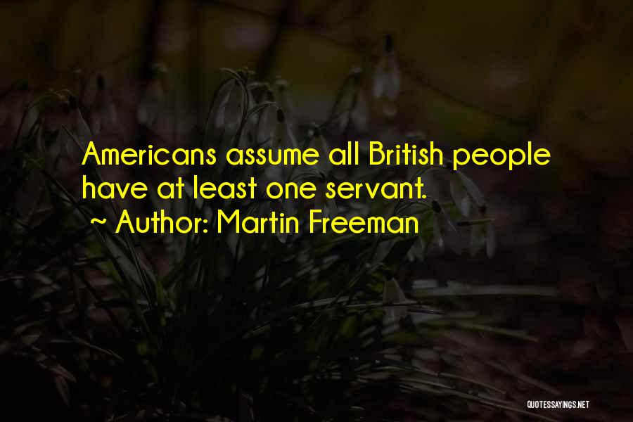 Martin Freeman Quotes: Americans Assume All British People Have At Least One Servant.