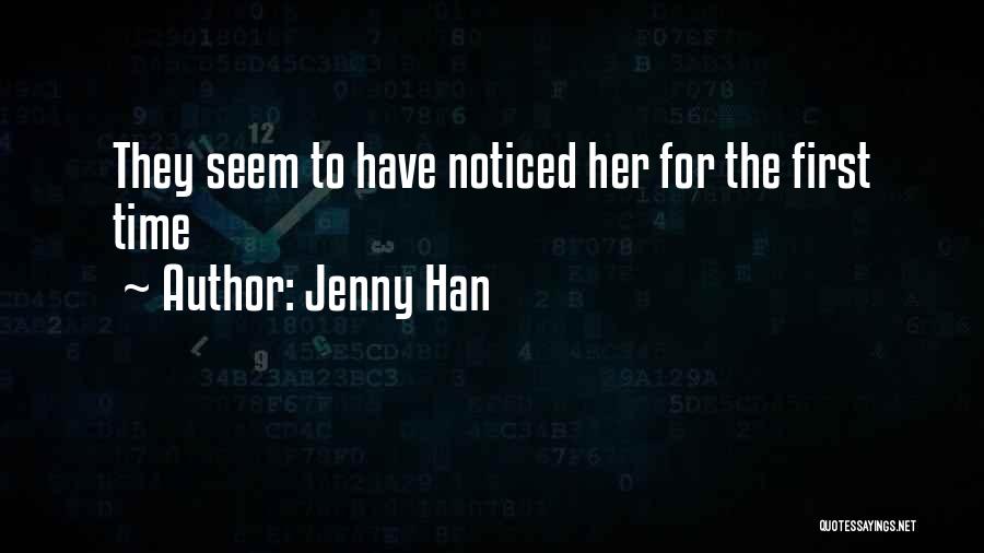 Jenny Han Quotes: They Seem To Have Noticed Her For The First Time