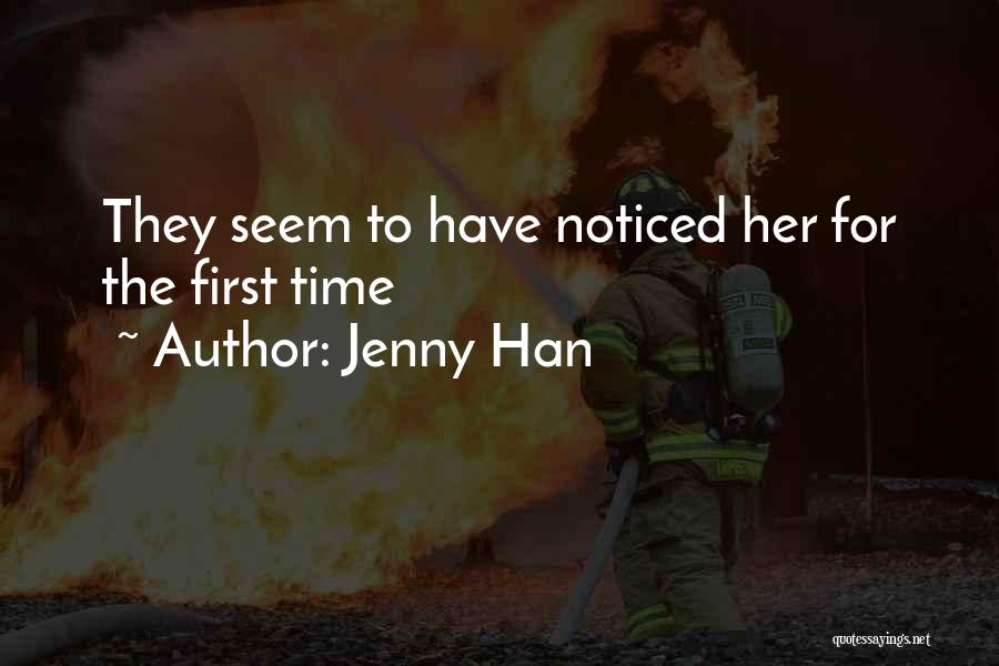 Jenny Han Quotes: They Seem To Have Noticed Her For The First Time