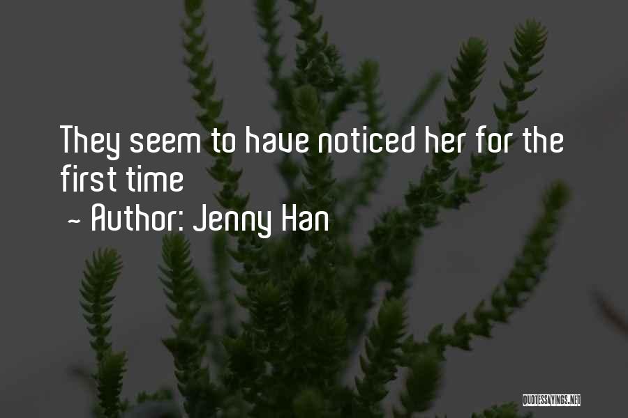 Jenny Han Quotes: They Seem To Have Noticed Her For The First Time