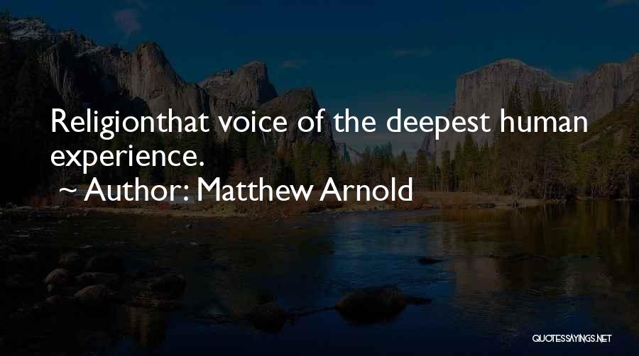Matthew Arnold Quotes: Religionthat Voice Of The Deepest Human Experience.
