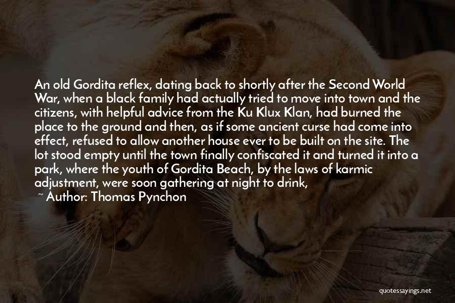 Thomas Pynchon Quotes: An Old Gordita Reflex, Dating Back To Shortly After The Second World War, When A Black Family Had Actually Tried