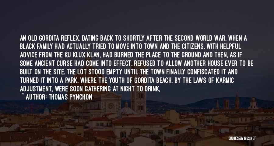 Thomas Pynchon Quotes: An Old Gordita Reflex, Dating Back To Shortly After The Second World War, When A Black Family Had Actually Tried