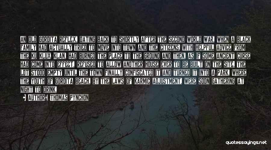 Thomas Pynchon Quotes: An Old Gordita Reflex, Dating Back To Shortly After The Second World War, When A Black Family Had Actually Tried