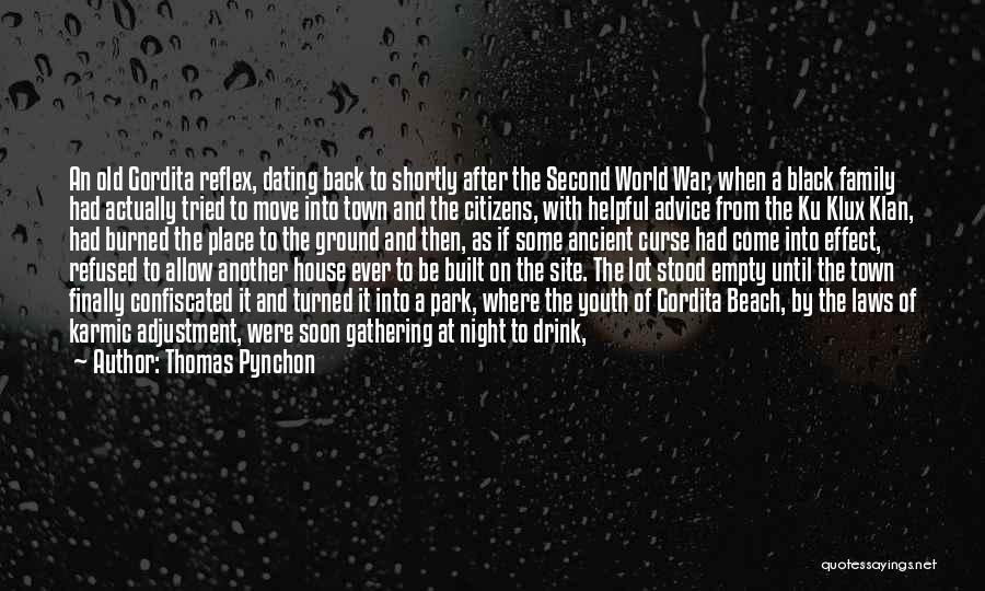 Thomas Pynchon Quotes: An Old Gordita Reflex, Dating Back To Shortly After The Second World War, When A Black Family Had Actually Tried