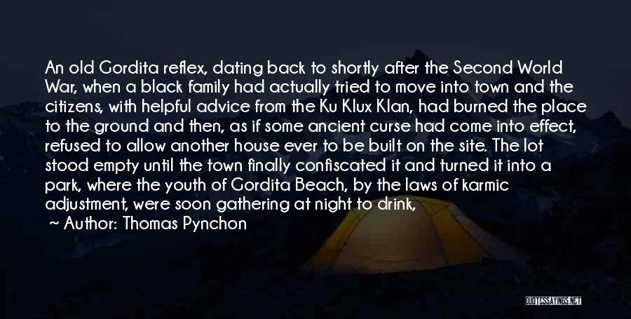 Thomas Pynchon Quotes: An Old Gordita Reflex, Dating Back To Shortly After The Second World War, When A Black Family Had Actually Tried