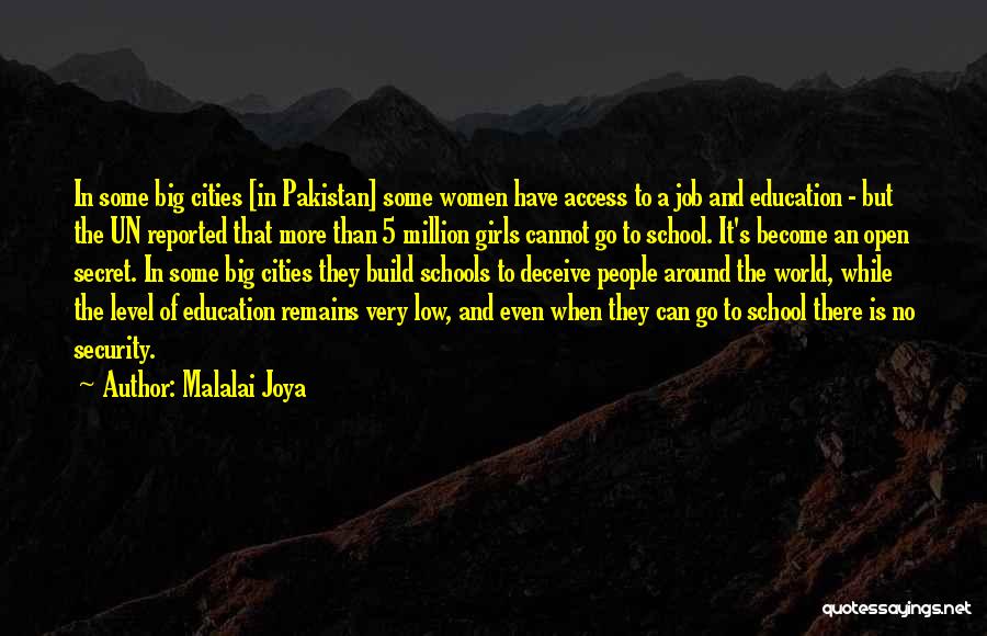 Malalai Joya Quotes: In Some Big Cities [in Pakistan] Some Women Have Access To A Job And Education - But The Un Reported