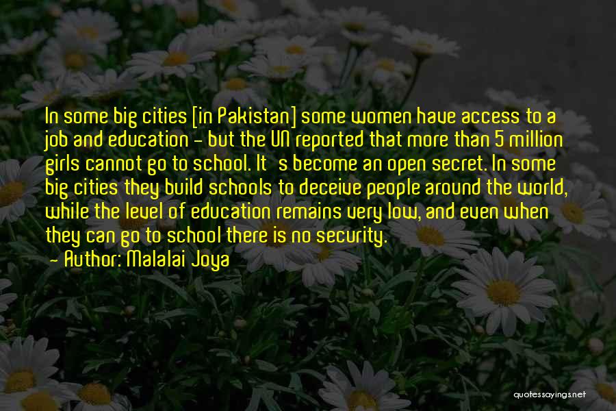 Malalai Joya Quotes: In Some Big Cities [in Pakistan] Some Women Have Access To A Job And Education - But The Un Reported