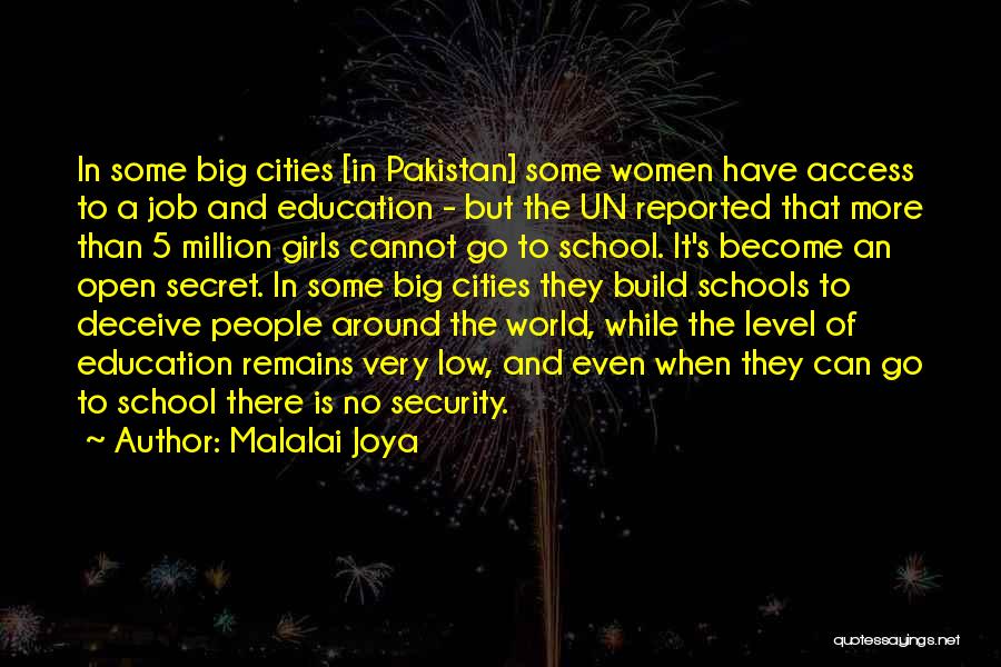 Malalai Joya Quotes: In Some Big Cities [in Pakistan] Some Women Have Access To A Job And Education - But The Un Reported