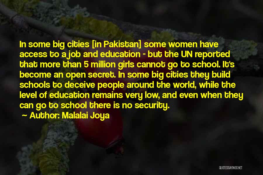 Malalai Joya Quotes: In Some Big Cities [in Pakistan] Some Women Have Access To A Job And Education - But The Un Reported