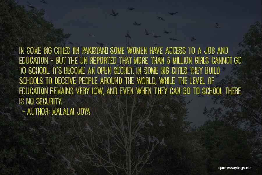 Malalai Joya Quotes: In Some Big Cities [in Pakistan] Some Women Have Access To A Job And Education - But The Un Reported