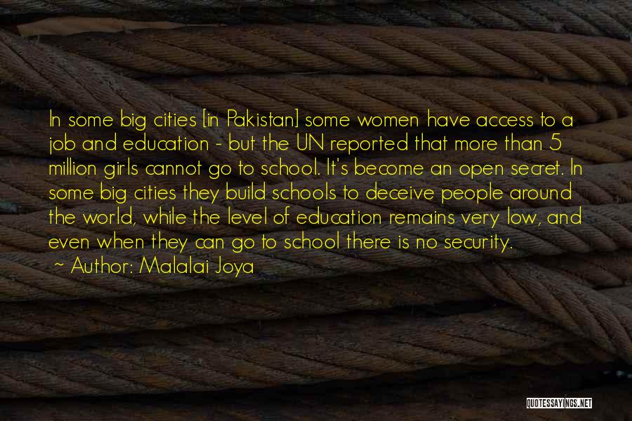 Malalai Joya Quotes: In Some Big Cities [in Pakistan] Some Women Have Access To A Job And Education - But The Un Reported