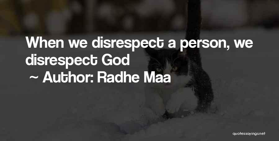 Radhe Maa Quotes: When We Disrespect A Person, We Disrespect God