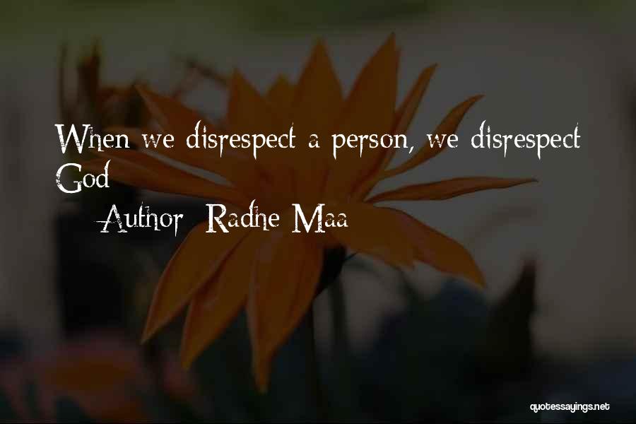 Radhe Maa Quotes: When We Disrespect A Person, We Disrespect God