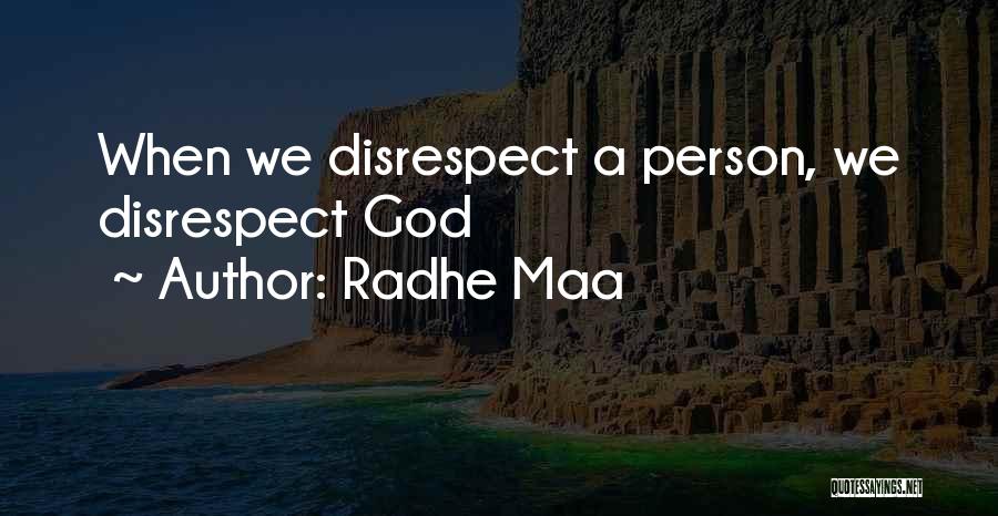 Radhe Maa Quotes: When We Disrespect A Person, We Disrespect God