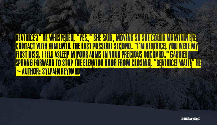 Sylvain Reynard Quotes: Beatrice? He Whispered. Yes, She Said, Moving So She Could Maintain Eye Contact With Him Until The Last Possible Second.