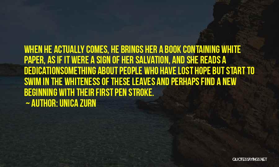 Unica Zurn Quotes: When He Actually Comes, He Brings Her A Book Containing White Paper, As If It Were A Sign Of Her